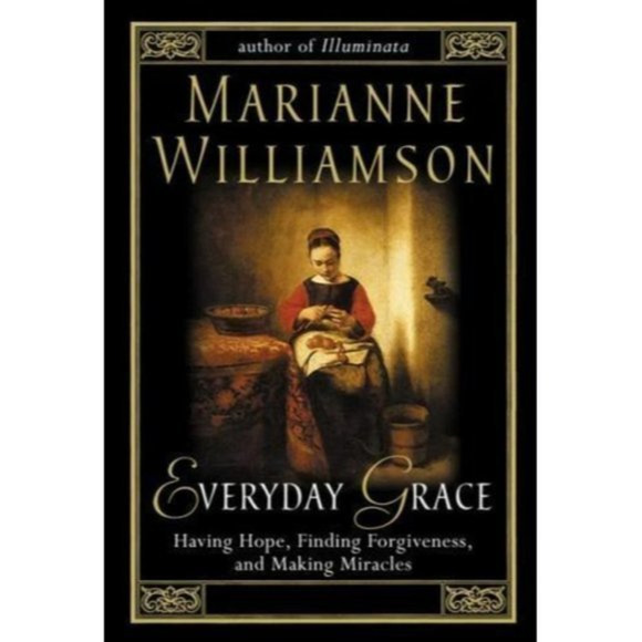 Everyday Grace: Having Hope, Finding Forgiveness, and Making Miracles - Picture 1 of 1